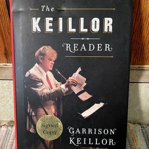 The Keillor Reader - Garrison Keillor - New HB - Signed